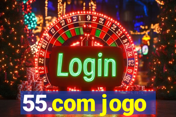 55.com jogo